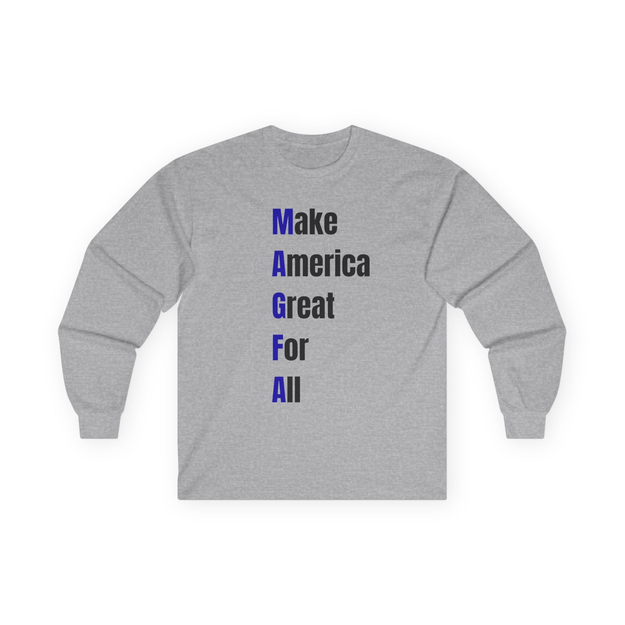 Long Sleeve Tee — "Make America Great For All" Political Slogan Shirt