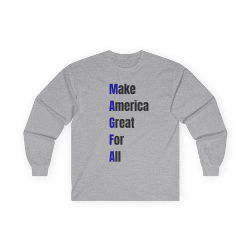 Long Sleeve Tee — "Make America Great For All" Political Slogan Shirt