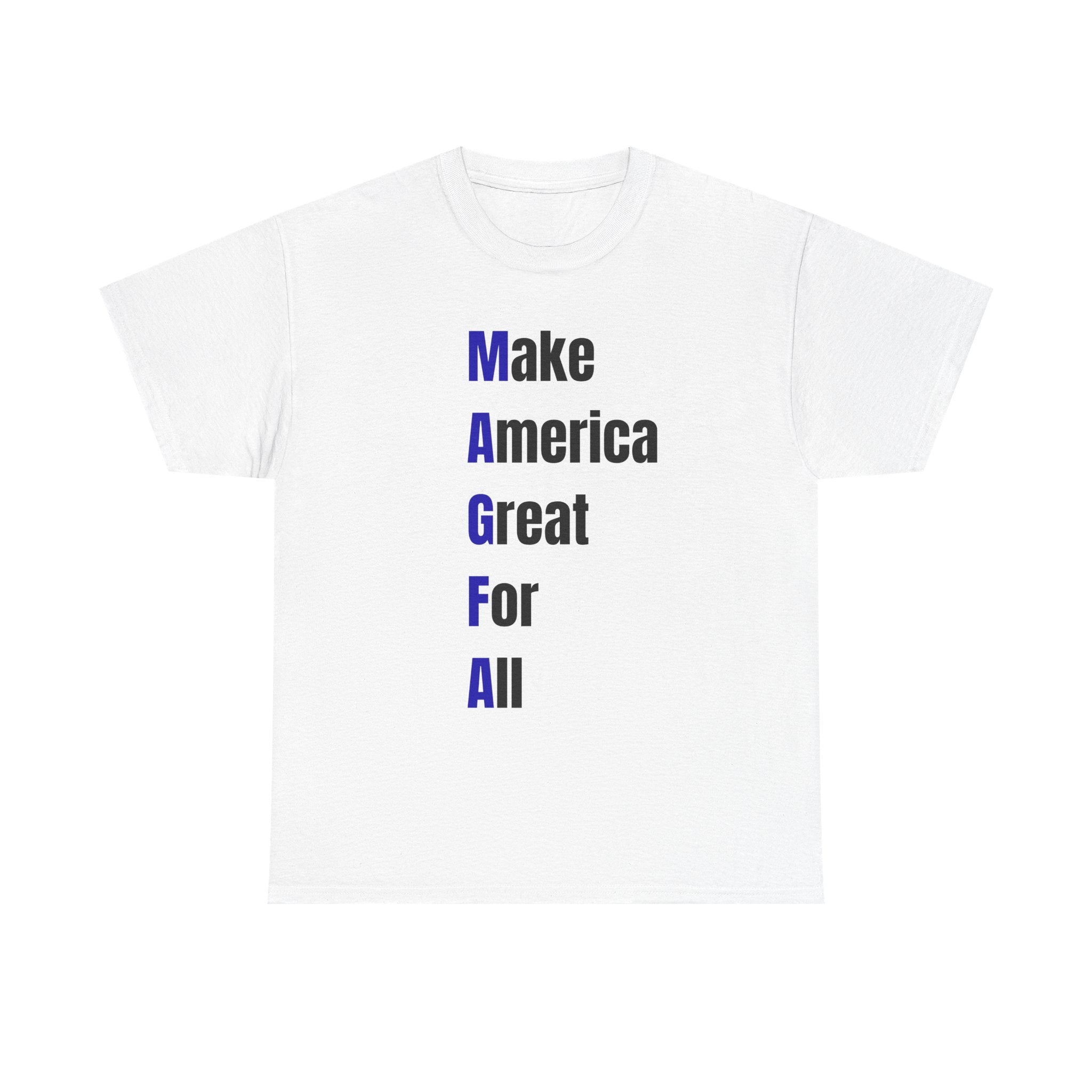 Make America Great For All T-Shirt – Inclusive Political Statement Tee