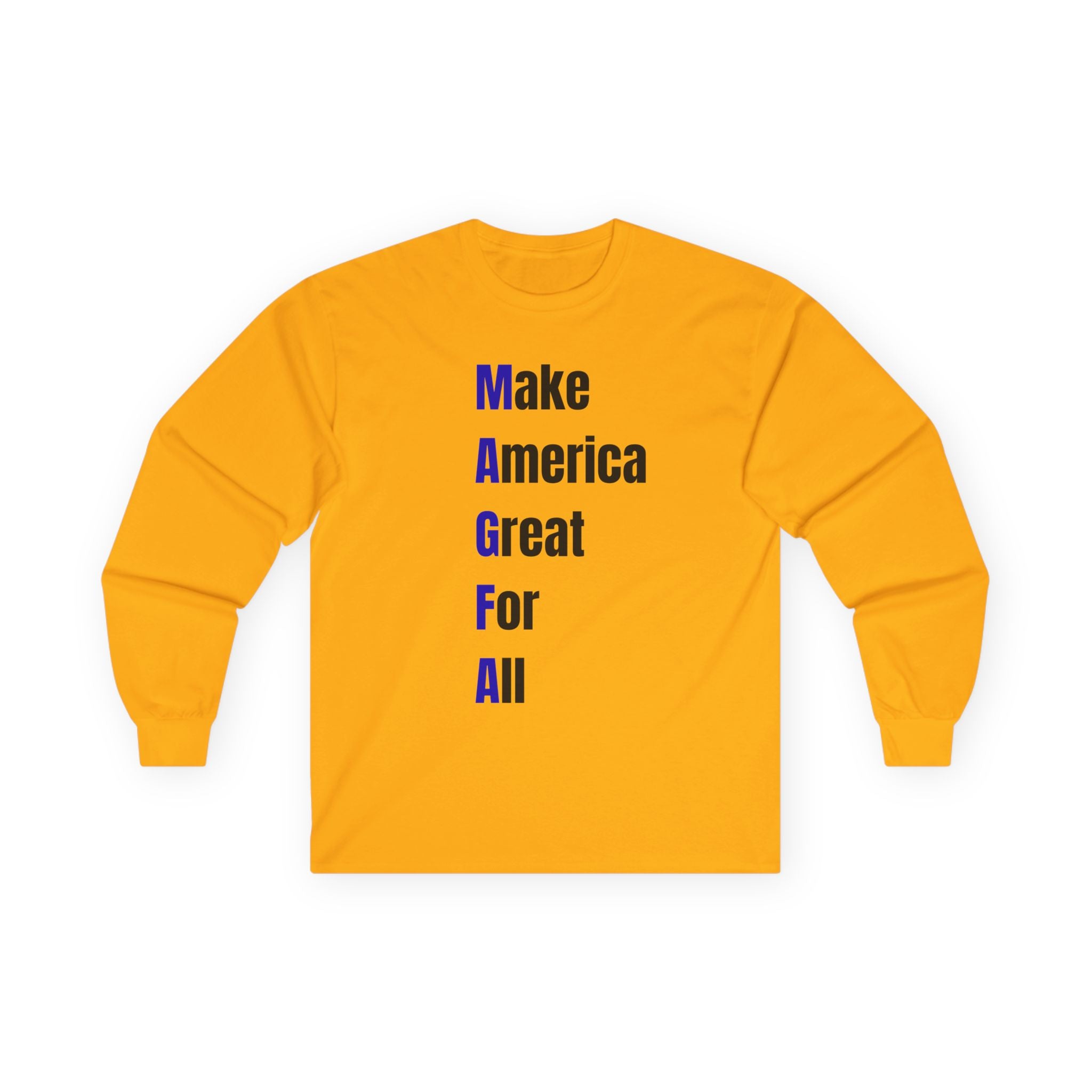Long Sleeve Tee — "Make America Great For All" Political Slogan Shirt