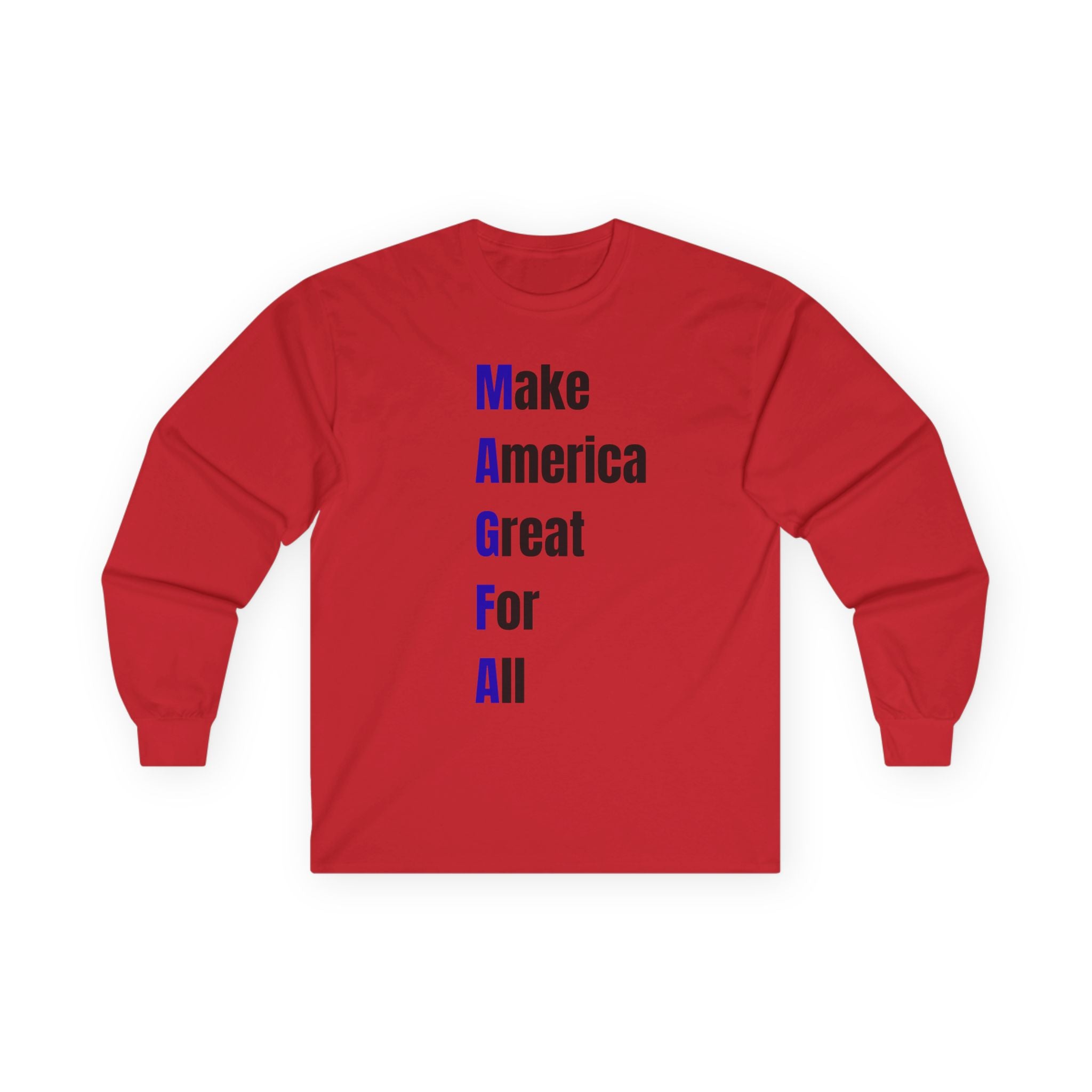 Long Sleeve Tee — "Make America Great For All" Political Slogan Shirt