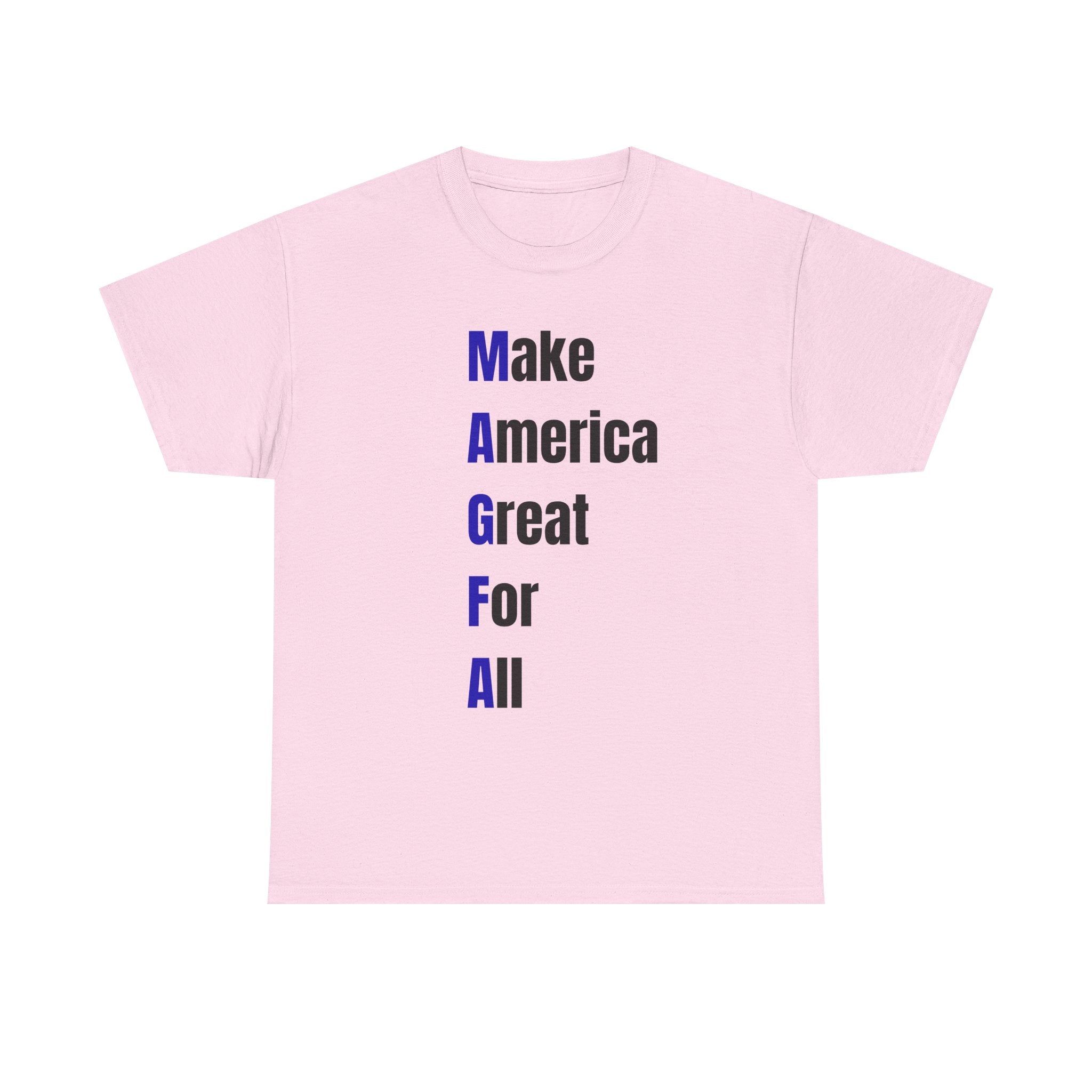Make America Great For All T-Shirt – Inclusive Political Statement Tee